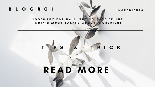 Rosemary for Hair: The Science Behind India's Most Talked-About Ingredient