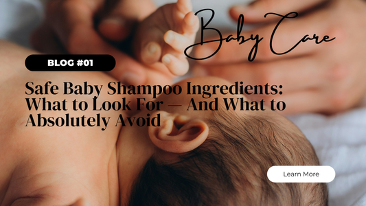 Safe Baby Shampoo Ingredients: What to Look For — And What to Absolutely Avoid